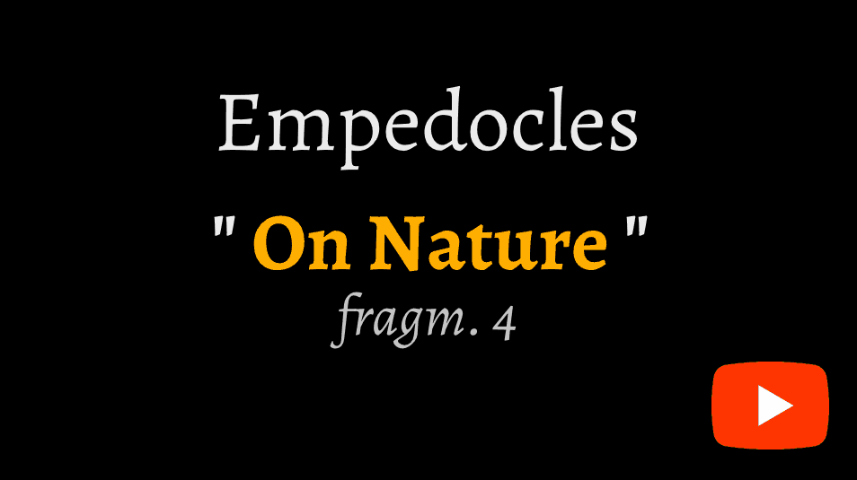 video reciatation of Empedocles' 'on Nature' fragment 4 on YouTube